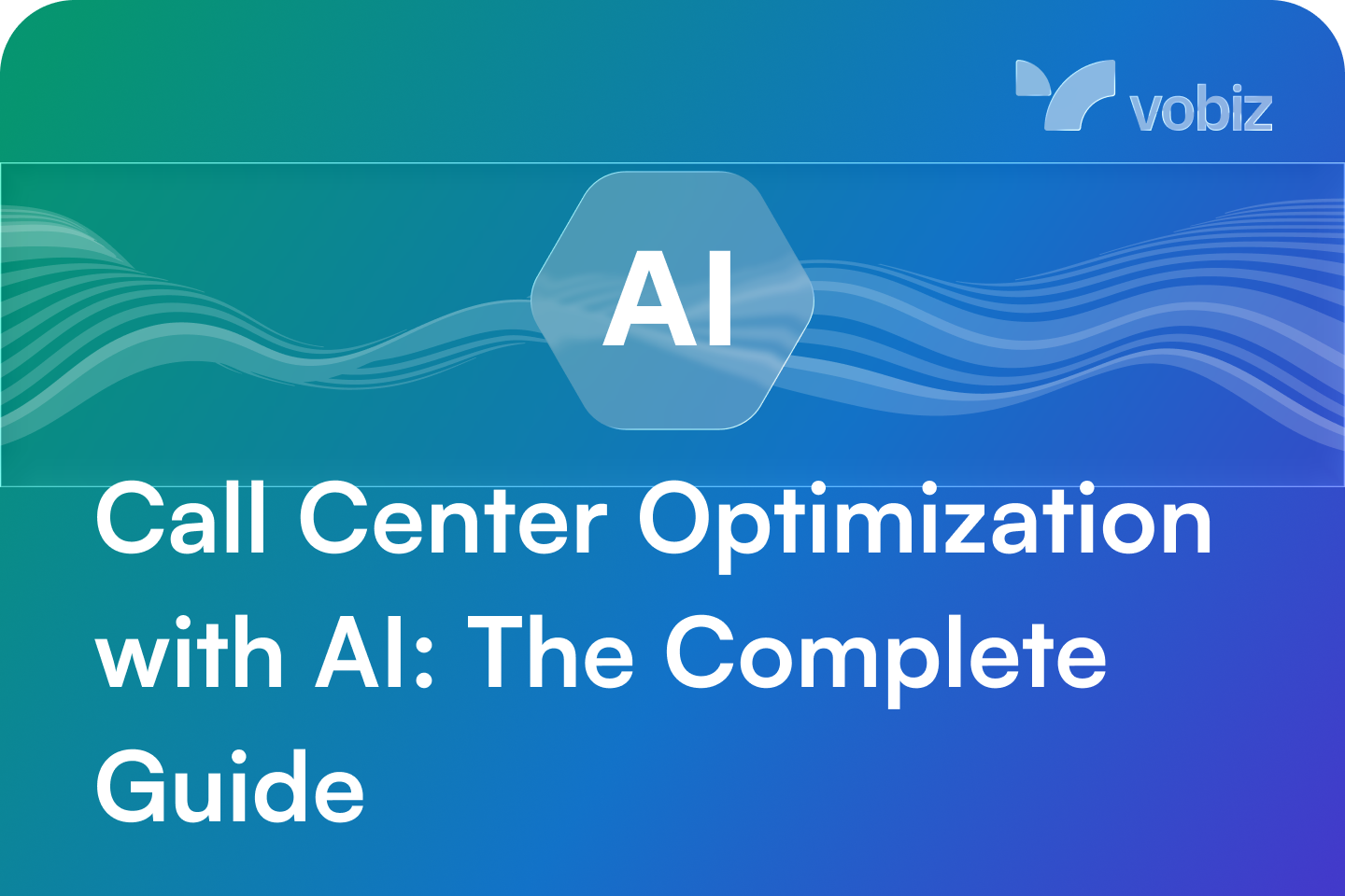 Call Center Optimization with AI: The Complete Guide