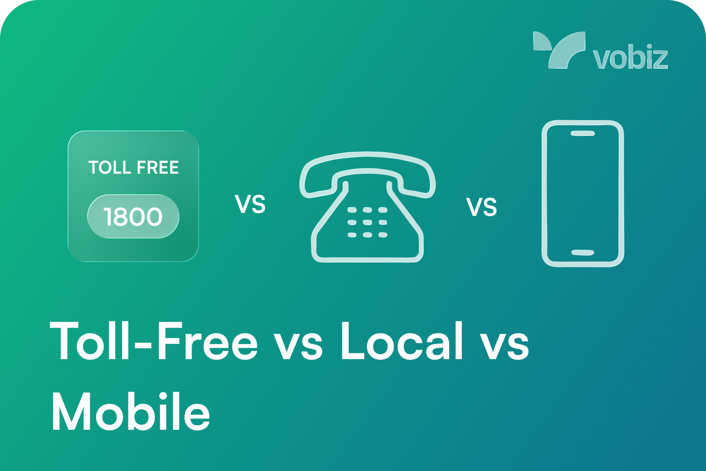 Toll-Free vs Local vs Mobile Numbers