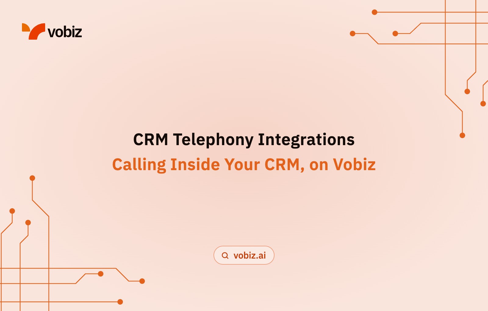 CRM Telephony Integrations: Click-to-Call, Call Logging and Global Numbers on Vobiz